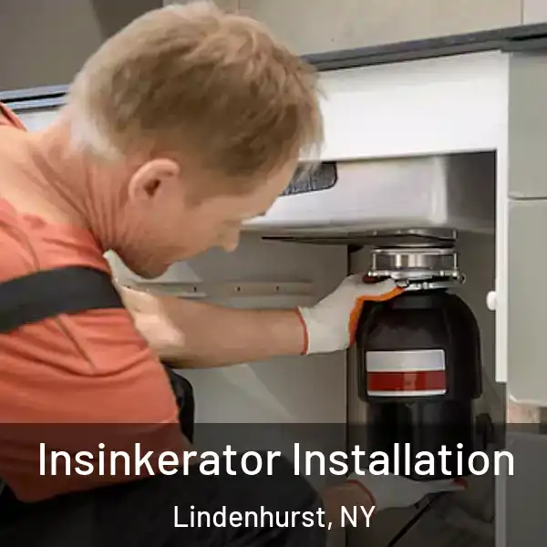  Insinkerator Installation Lindenhurst, NY