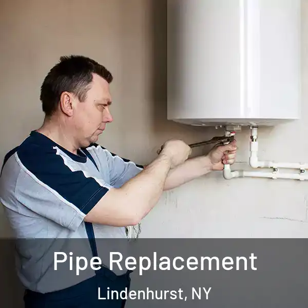  Pipe Replacement Lindenhurst, NY
