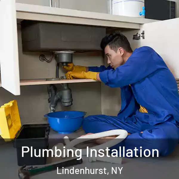  Plumbing Installation Lindenhurst, NY